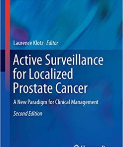 Active Surveillance for Localized Prostate Cancer A New Paradigm for Clinical Management 2nd Edition