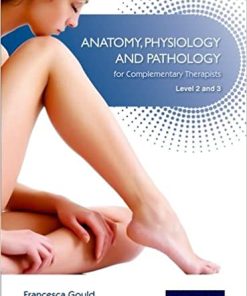 Anatomy Physiology & Pathology Complementary Therapists Level 2 and 3 3rd Edition