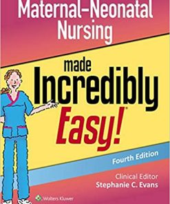 Maternal Neonatal Nursing Made Incredibly Easy 4th Edition