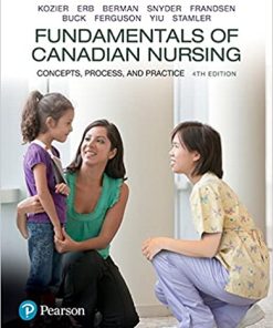 Fundamentals of Canadian Nursing Concepts Process and Practice 4th Edition