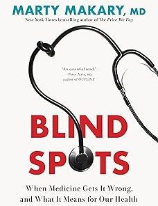 Blind Spots: When Medicine Gets It Wrong, and What It Means for Our Health