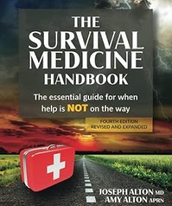 The Survival Medicine Handbook: The Essential Guide for When Help is NOT on the Way