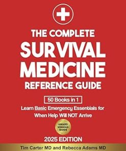 The Complete Survival Medicine Reference Guide
