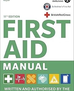 First Aid Manual 11th Edition: Written and Authorised by the UK's Leading First Aid Providers