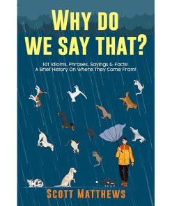 Why Do We Say That?