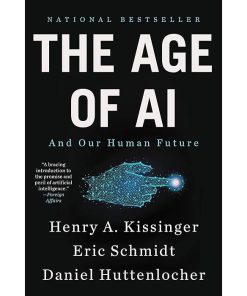 The Age of AI: And Our Human Future