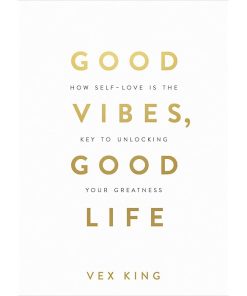 Good Vibes, Good Life
