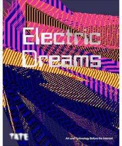 Electric Dreams: Art and Technology Before the Internet