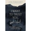 I Want to Trust You, but I Don't