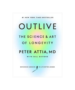 Outlive: The Science and Art of Longevity