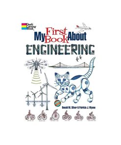 My First Book About Engineering: An Awesome Introduction to Robotics & Other Fields of Engineering
