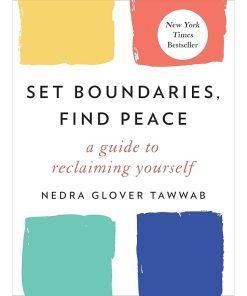 Set Boundaries, Find Peace: A Guide to Reclaiming Yourself
