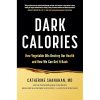 Dark Calories: How Vegetable Oils Destroy Our Health and How We Can Get It Back