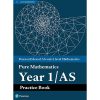 Pearson Edexcel AS and A level Mathematics Pure Mathematics Year 1/AS Practice Book