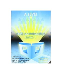 Essential Maths A Level Pure Mathematics Book 1