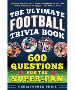 Ultimate Football Trivia Book: 600 Questions for the Super-Fan