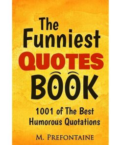 The Funniest Quotes Book