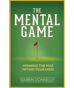 The Mental Game: Winning the War Within Your Mind