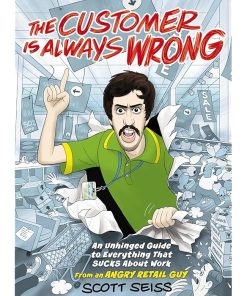 The Customer Is Always Wrong