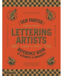 The Sign Painter and Lettering Artist's Reference Book of Alphabets and Ornaments