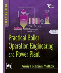 PRACTICAL BOILER OPERATION ENGINEERING AND POWER PLANT