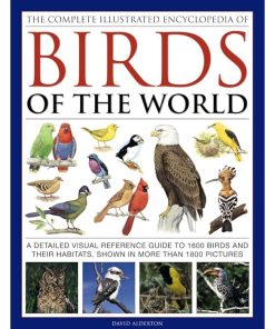 The Complete Illustrated Encyclopedia of Birds of the World