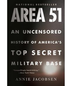 Area 51: An Uncensored History of America's Top Secret Military Base