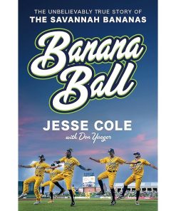 Banana Ball: The Unbelievably True Story of the Savannah Bananas