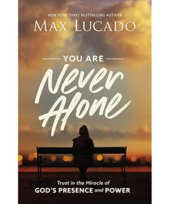 You Are Never Alone