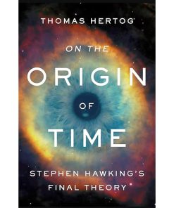 On the Origin of Time: Stephen Hawking's Final Theory