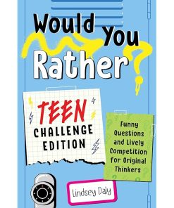 Would You Rather? Teen Challenge Edition