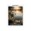 Lonely Planet You Only Live Once