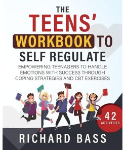 The Teens' Workbook to Self Regulate