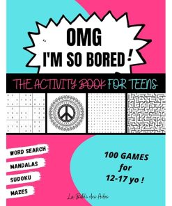 OMG I'm So Bored ! The Activity Book for Teens