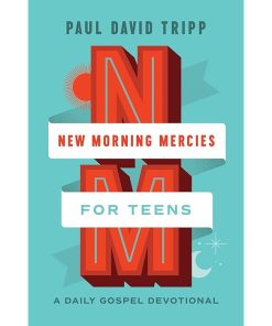 New Morning Mercies for Teens: A Daily Gospel Devotional
