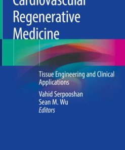 Cardiovascular Regenerative Medicine Tissue Engineering and Clinical Applications