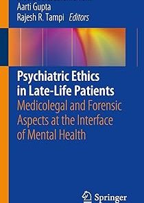 Psychiatric Ethics in Late-Life Patients Medicolegal and Forensic Aspects at the Interface of Mental Health