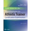 Study Guide for the Board of Certification Inc Athletic Trainer Certification Examination
