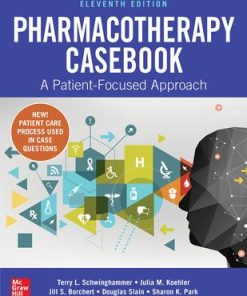 Pharmacotherapy Casebook A Patient Focused Approach 11th Edition