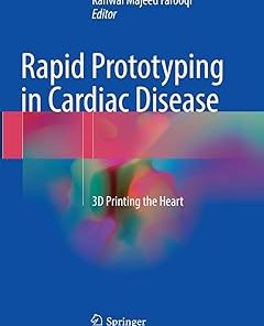 Rapid Prototyping in Cardiac Disease