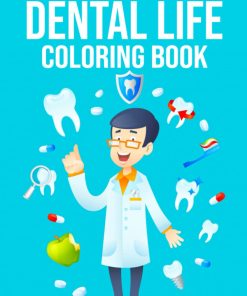 Dental Life Coloring Book Interesting Coloring Pages With Incredible Illustration Of Healthy Teeth To Unleash Creativity Energy Gift Idea For All Ages