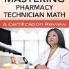 Mastering Pharmacy Technician Math A Certification Review