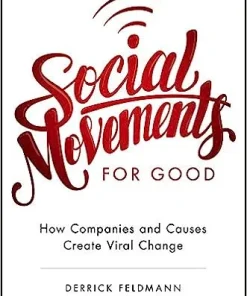 Social Movements for Good How Companies and Causes Create Viral Change