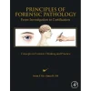 Principles of Forensic Pathology From Investigation to Certification
