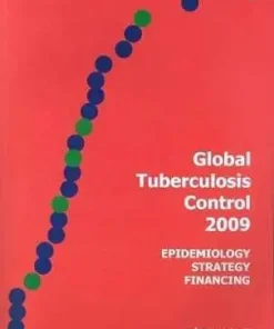 Global Tuberculosis Control 2009 Epidemiology Strategy Financing