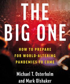 The Big One How To Prepare for World Altering Pandemics to Come