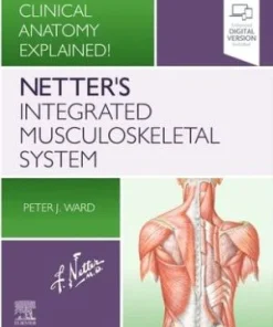 Netter's Integrated Musculoskeletal System: Clinical Anatomy Explained