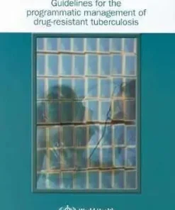 Guidelines for the Programmatic Management of Drug Resistant Tuberculosis Emergency Update 2008
