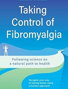 Taking Control of Fibromyalgia: Following science on a natural path to health