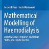 Mathematical Modelling of Haemodialysis Cardiovascular Response Body Fluid Shifts and Solute Kinetics